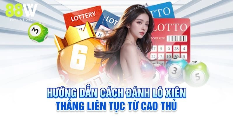 Cách Đánh Lô Xiên Thắng Liên Tục Từ Cao Thủ